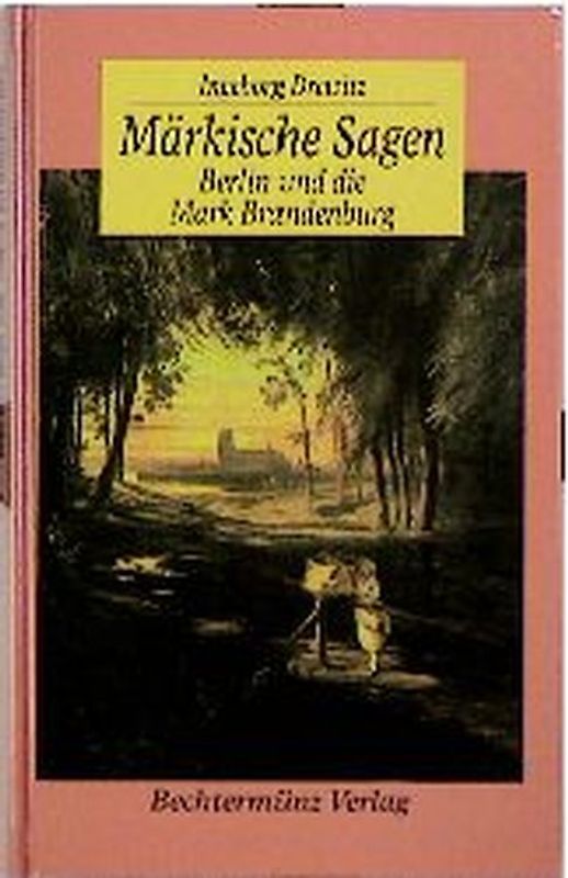 Märkische Sagen. Berlin und die Mark Brandenburg