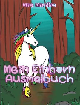 Mein Einhorn Ausmalbuch: Das süße Malbuch ab 4 Jahren