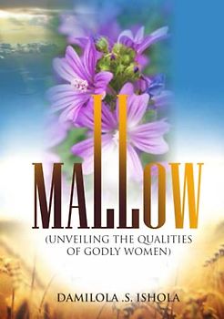 MALLOW: UNVEILING THE QUALITIES OF GODLY WOMEN