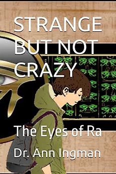 STRANGE BUT NOT CRAZY: The Eyes of Ra