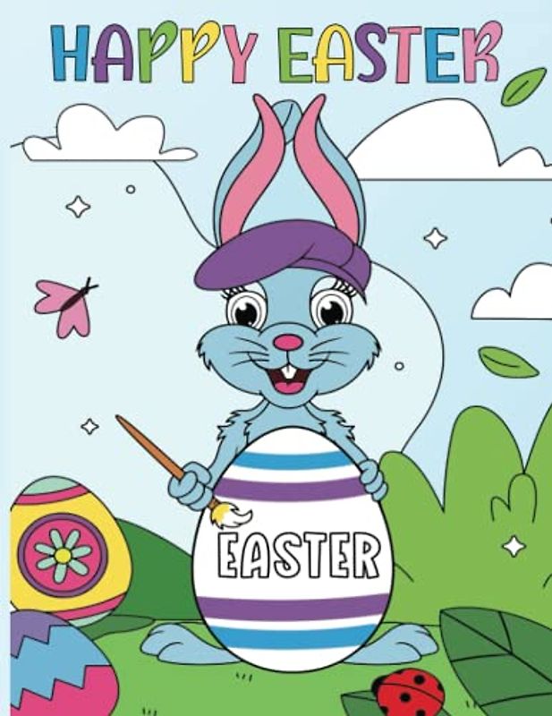 Happy Easter: Best Easter and Spring Holiday Activities for Toddlers and Preschool Children, Super Cute and Fun Designs with Bunnies, Chicks, Baskets, Eggs and More nice stuff! ideal Gift Idea