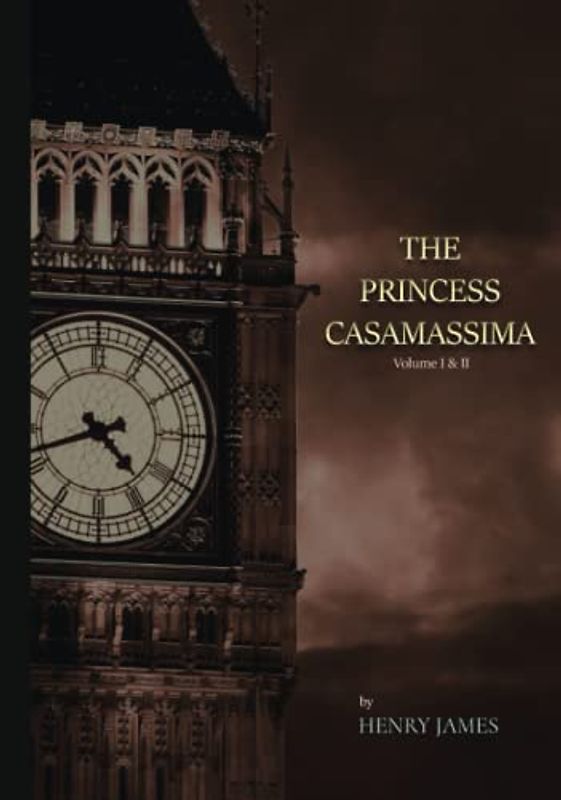 The Princess Casamassima: Volume I & II