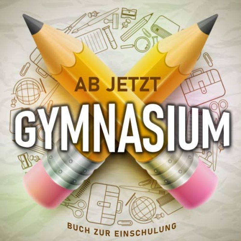 Ab jetzt Gymnasium - Buch zur Einschulung: Geschenk zum Schulstart am Gymnasium für Mädchen und Jungen, als Glücksbringer und Geschenkidee