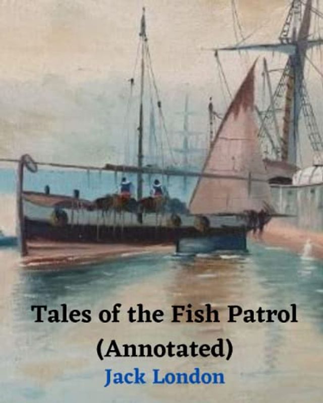 Tales of the Fish Patrol (Annotated)