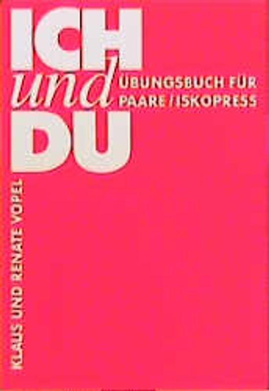 Ich und Du. Übungsbuch für Paare