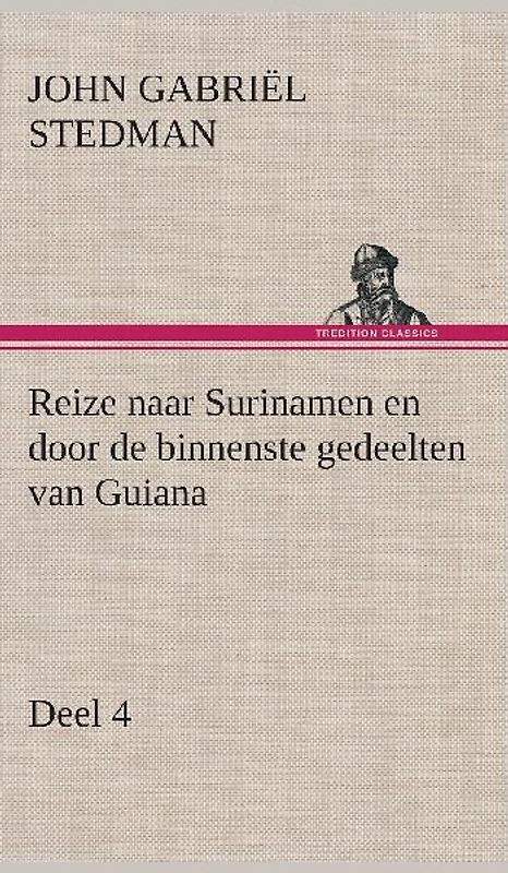 Reize naar Surinamen en door de binnenste gedeelten van Guiana - Deel 4