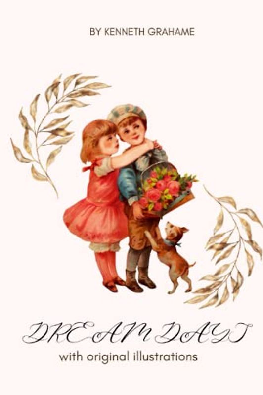 DREAM DAYS: with original illustrations