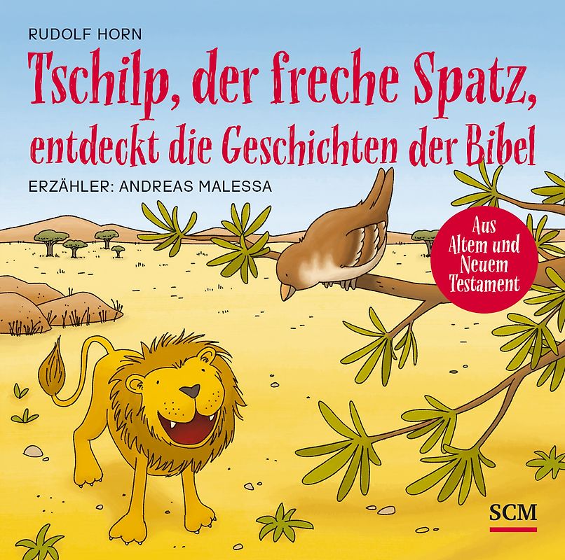 Tschilp, der freche Spatz, entdeckt die Geschichten der Bibel