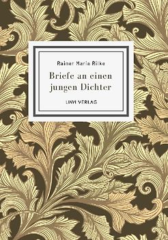 Rainer Maria Rilke: Briefe an einen jungen Dichter. Neuausgabe