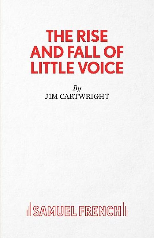 The Rise and Fall of Little Voice - A Play