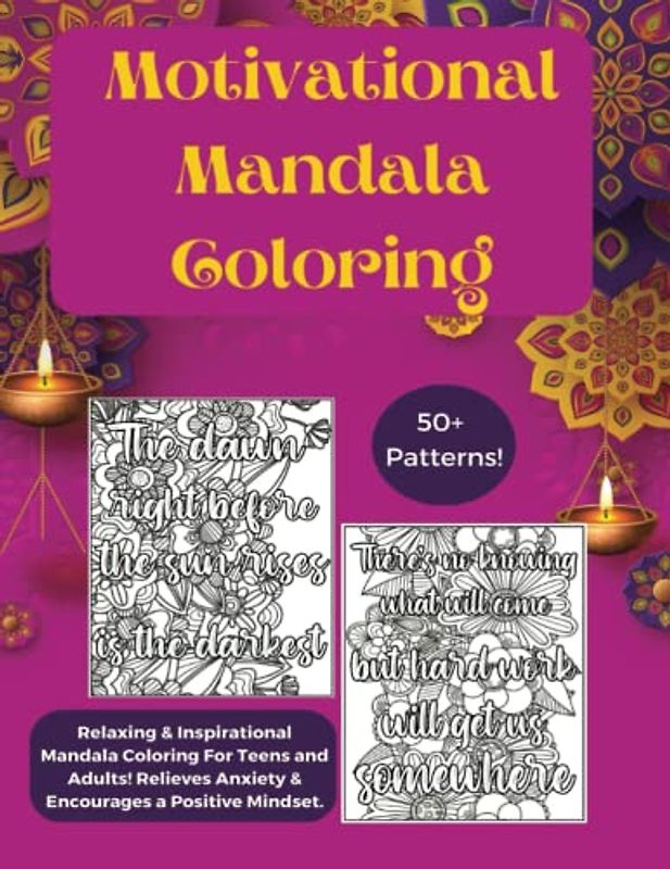 Motivational Mandala Coloring: Relaxing & Inspirational Mandala Coloring For Teens and Adults! Relieves Anxiety & Encourages a Positive Mindset.