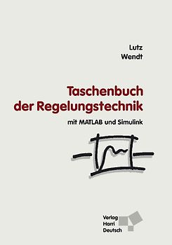 Taschenbuch der Regelungstechnik. mit MATLAB und Simulink