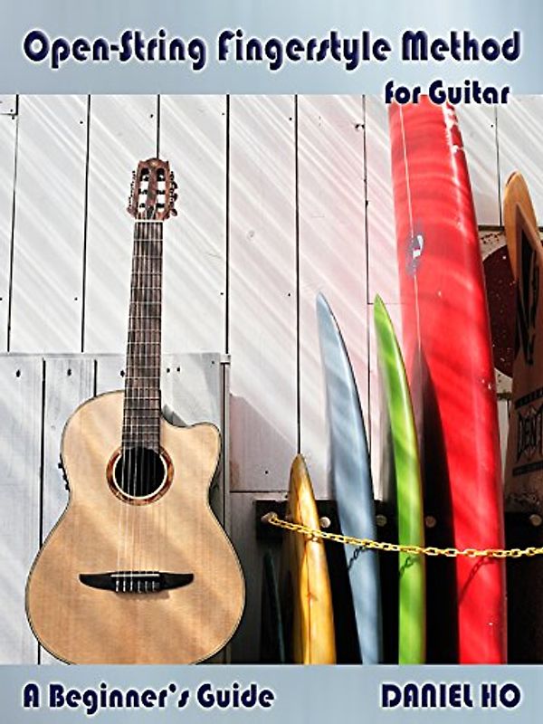 Ho Daniel Open String Fingerstyle Method For Guitar Gtr Bk