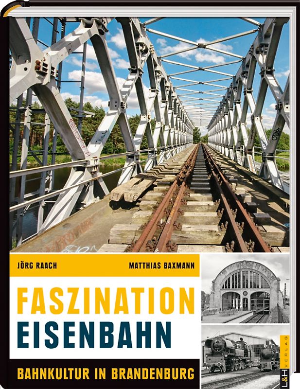 Faszination Eisenbahn - Bahnkultur in Brandenburg
