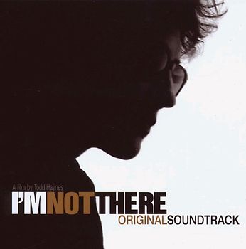 I'M Not There (Motion Picture Soundtrack) - I'M Not There (Music from the Motion-Bob Dylan)