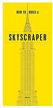 How to Build a Skyscraper