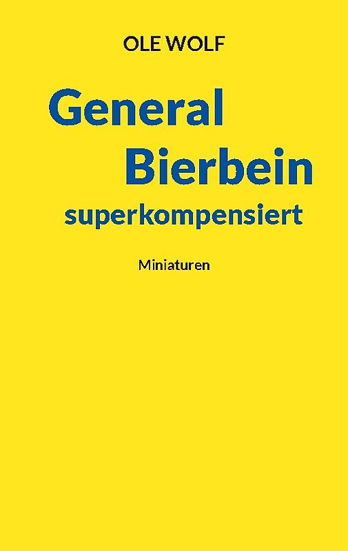 General Bierbein superkompensiert