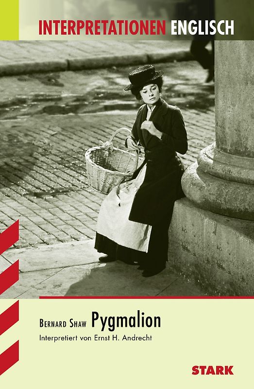 STARK Interpretationen Englisch - Shaw: Pygmalion