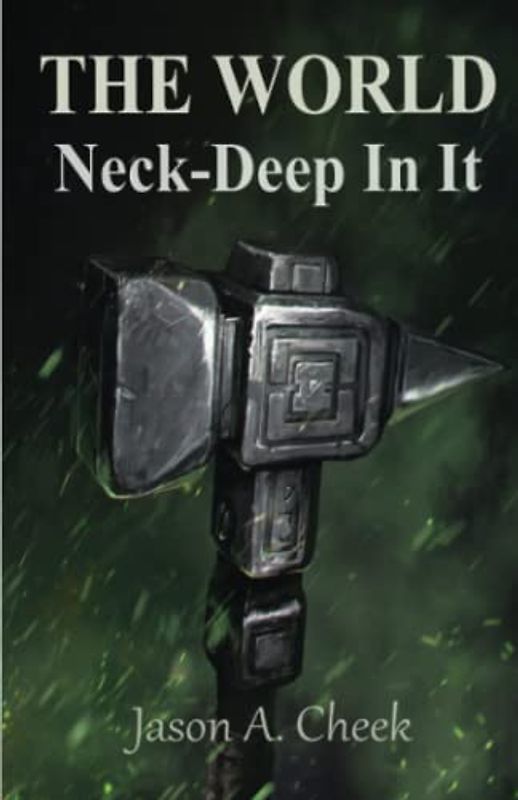 Neck-Deep In It: A LitRPG and GameLit Series. (The World, Band 8)