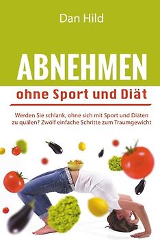 Abnehmen ohne Sport und Diät