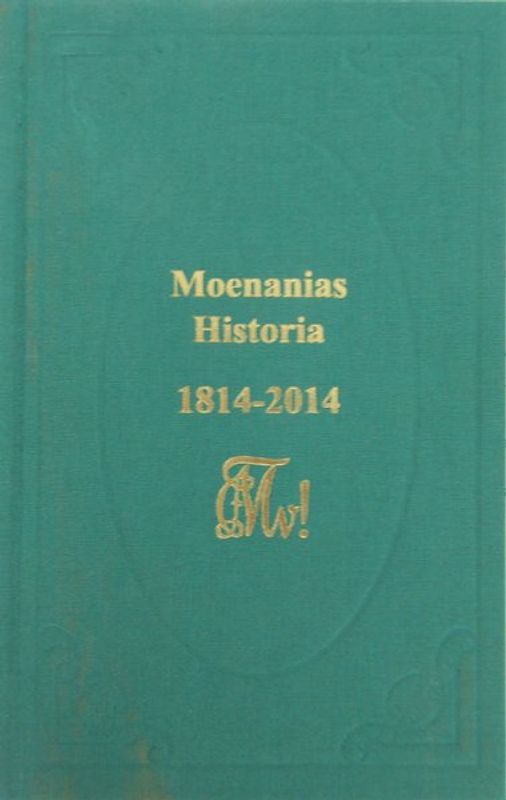 Moenanias Historia der ersten beiden Saecula 1814-2014