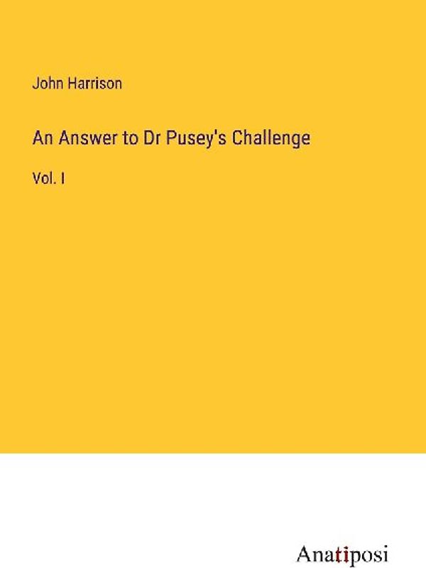An Answer to Dr Pusey's Challenge