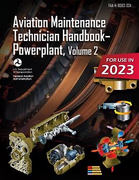 Aviation Maintenance Technician Handbook - Powerplant, Volume 2: FAA-H-8083-32A (Color Print): (AMT Aircraft Mechanic Textbook & Study Guide)