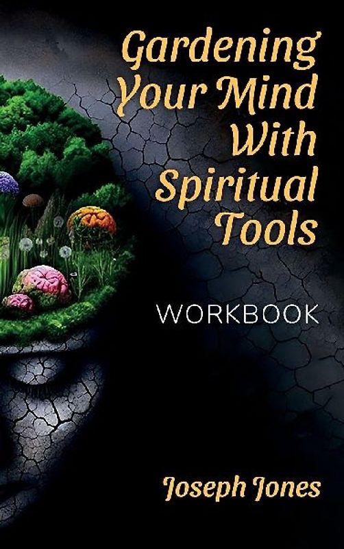 Gardening Your Mind with Spiritual Tools, Workbook