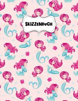 Skizzenbuch: Schöne Meerjungfrau Mädchen Zeichenblock A4 für Kinder: Blanko Zeichenmappe A4 Zeichen Block
