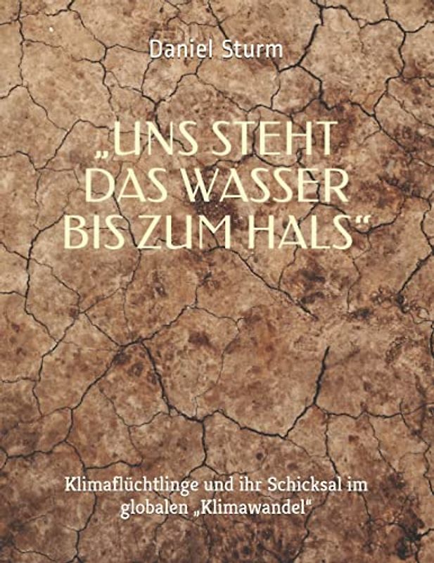 „Uns steht das Wasser bis zum Hals“: Klimaflüchtlinge und ihr Schicksal im globalen „Klimawandel“