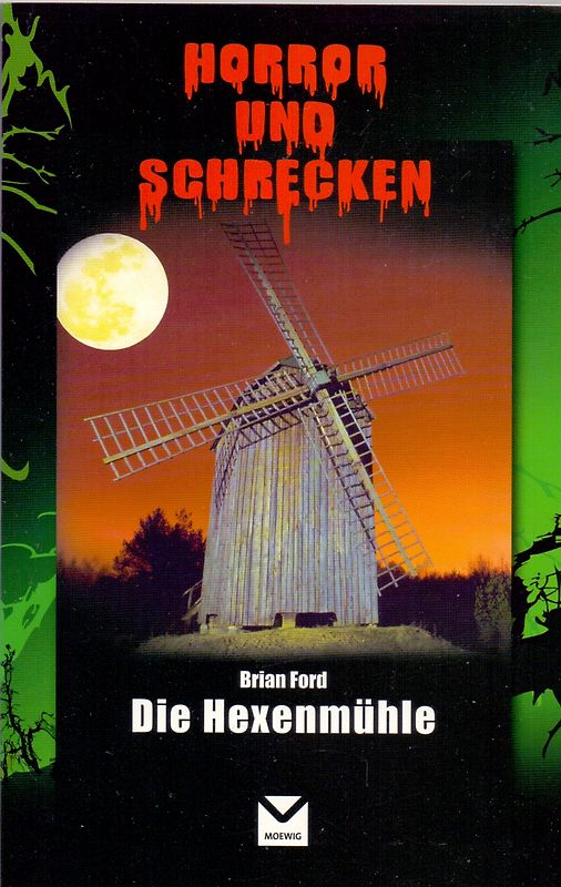Horror und Schrecken: Die Hexenmühle - Brian Ford [Taschenbuch]