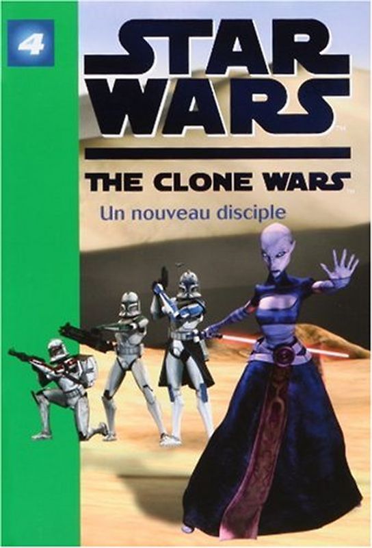 Star Wars: The Clone Wars 4/Un Nouveau Disciple - Various authors