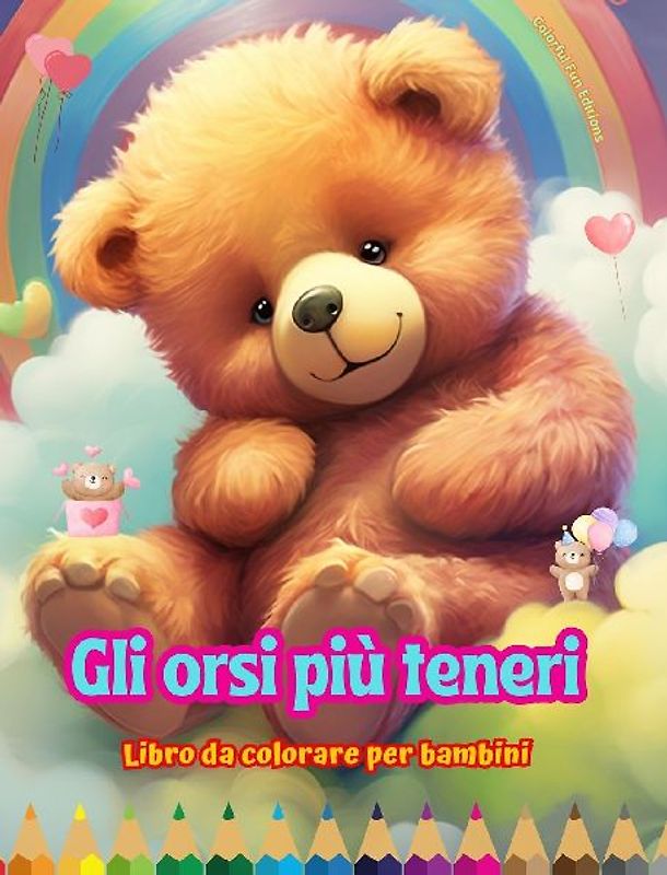 Gli orsi più teneri - Libro da colorare per bambini - Scene creative e divertenti di orsi sorridenti
