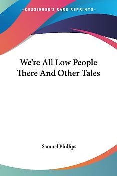 We're All Low People There And Other Tales