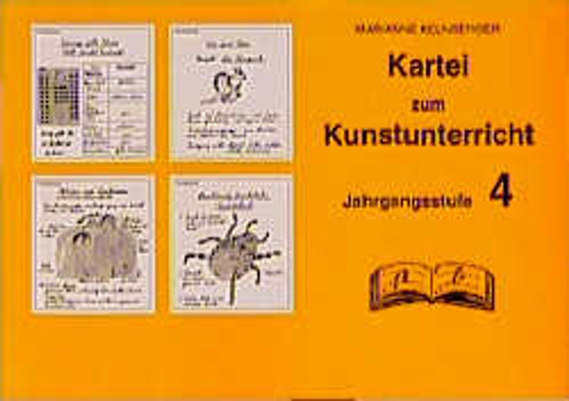 Kunst / Kartei zum Kunstunterricht. Farbiges und grafisches Gestalten / Jahrgangsstufe 4
