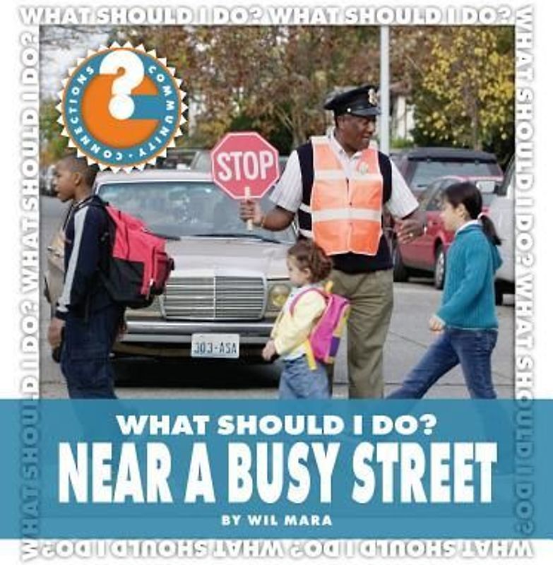 What Should I Do? Near a Busy Street