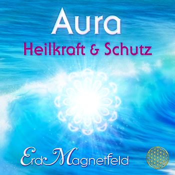 AURA - HEILKRAFT & SCHUTZ: Schwingungen des ErdMagnetfelds