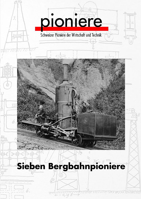 Sieben Bergbahnpioniere