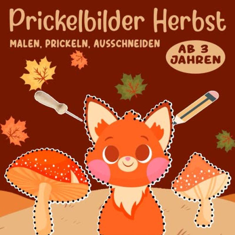Prickelbilder Ab 3 Jahren: Herbst Bastelbuch zum Basteln, Prickeln, Malen und Ausschneiden, Geschenkidee für Jungen und Mädchen
