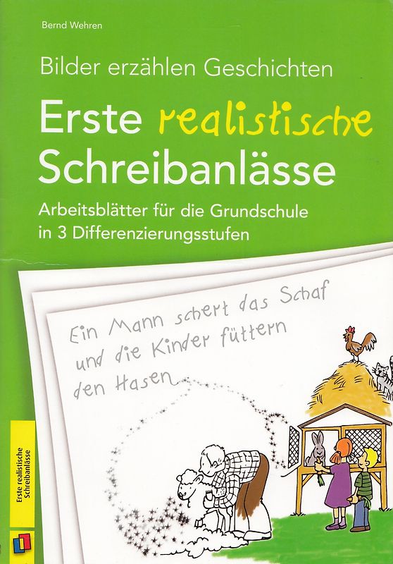 Bilder erzählen Geschichten - Erste realistische Schreibanlässe. Arbeitsblätter für die Grundschule in 3 Differenzierungsstufen