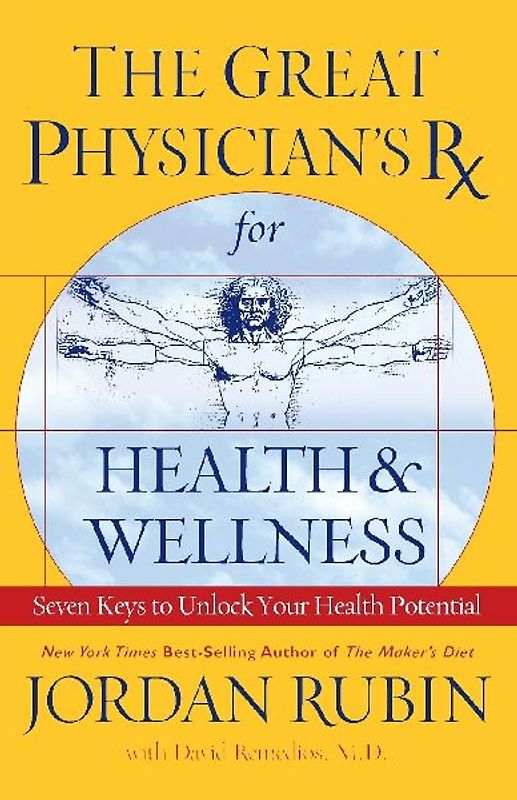 The Great Physician's Rx for Health and Wellness