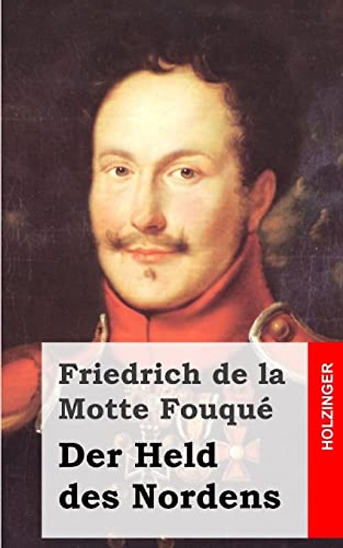 Der Held des Nordens: In drei Theilen