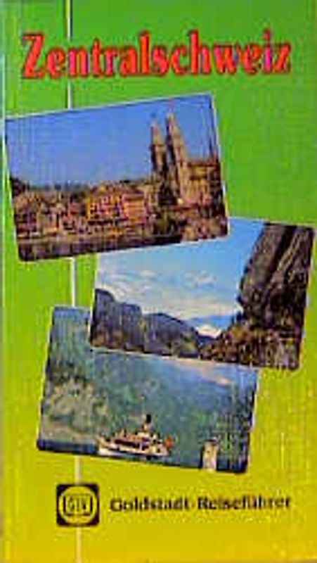 Zentralschweiz. Stadtführer Zürich und Luzern, Routen rund um den Vierwaldstätter See, Passfahrten, Bergtouren, Skigebiete