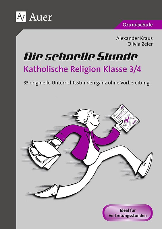 Die schnelle Stunde Katholische Religion Kl. 3-4. 33 originelle Unterrichtsstunden ganz ohne Vorbereitung (3. und 4. Klasse)