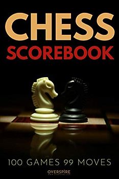 Chess Scorebook: 100 Game Chess Score Notebook | Move Recorder Log | Track Your Chess Matches Score Pad (Chess Tournament Log, Band 2)