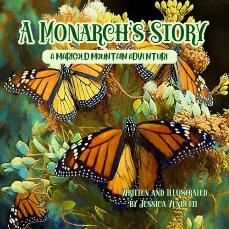 A Monarch's Story: A Marigold Mountain Adventure