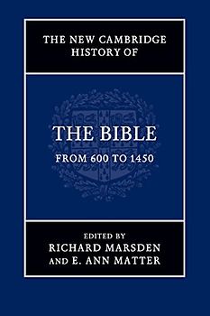The New Cambridge History of the Bible: Volume 2, From 600 to 1450