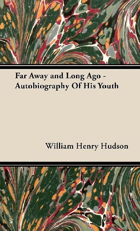 Far Away and Long Ago - Autobiography Of His Youth