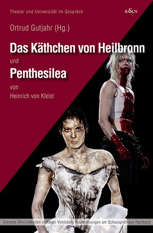 Das Käthchen von Heilbronn und Penthesilea