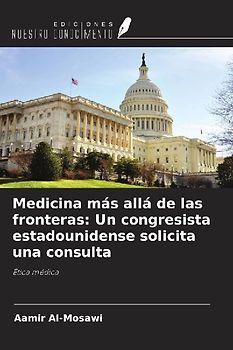 Medicina más allá de las fronteras: Un congresista estadounidense solicita una consulta